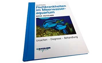 Gerald Bassleer. Die neue Ausgabe Fischkrankheiten im Meerwasseraquarium, Ursachen Diagnose Be