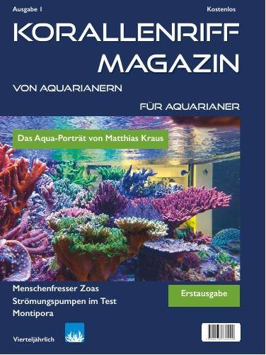 Korallenriff Magazin Ausgabe 1 von Aquarianern für Aquarianer